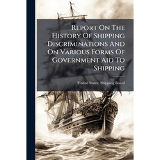 (영문도서)Report On The History Of Shipping Discriminations And On Various Forms Of Govern... Paperback, Hutson Street Press, English, 9781024759082