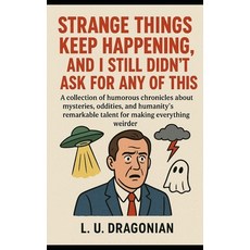 (英文圖書)Strange Things Keep Happening and I Still Didn't Ask for Any of This: A collect... 平裝版, Independently Published, 英文