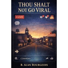 (영문도서)Thou Shall Not Go Viral: A Political Satire About Decency Outrage and "Verifie... Paperback, Independently Published, English, 9798241213365