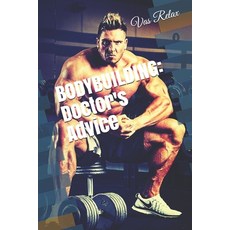 Bodybuilding: Doctor's Advice Paperback, Independently Published, English, 9798579574480
