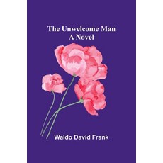 (영문도서) The unwelcome man Paperback, Alpha Edition, English, 9789362514769