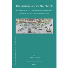 (英文圖書)The Ambassador's Notebook: Western Merchants French Diplomacy and Islamic Law i... 精裝版, Brill, 英文