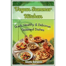 (英文圖書)Vegan Summer Kitchen: Quick Healthy & Delicious Seasonal Dishes 平裝版, Tatia Kvikvinia, 英文