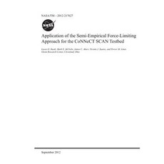 Application of the Semi-Empirical Force-Limiting Approach for the Connect Scan Testbed Paperback, Independently Published, English, 9781793970732