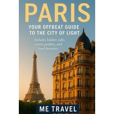 (영문도서)Paris: Your Offbeat Guide to the City of Light Paperback, Independently Published, English, 9798287481391