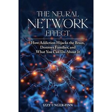 (英文圖書)The Neural Network Effect: How Addiction Hijacks the Brain Destroys Families a... 平裝版, Independently Published, 英文