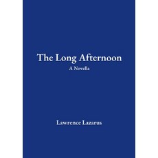 (영문도서)The Long Afternoon Paperback, Lazarus Works, English, 9798994870617