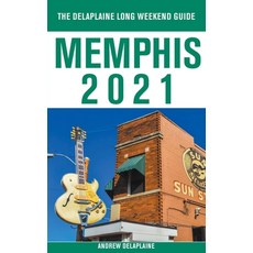 Memphis - The Delaplaine 2021 Long Weekend Guide Paperback, Gramercy Park Press