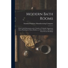 (영문도서) Modern Bath Rooms: With Useful Information and a Number of Valuable Suggestions About Plumbin... Paperback, Legare Street Press, English, 9781015192980