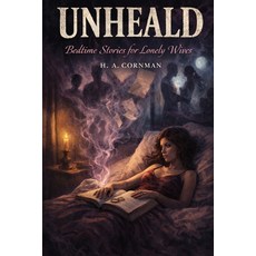 (영문도서)Unheald: Bedtime Stories for Lonely Wives Paperback, Independently Published, English, 9798261936688
