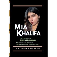 (영문도서) MIA Khalifa: The Real Story of Sarah Joe Chamoun From Fame to Redemption - The... Paperback, Independently Published, English, 9798340910875