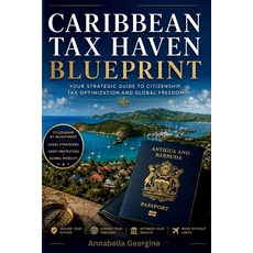 (英文圖書)The Caribbean Tax Haven Blueprint: A Step-by-Step Guide to Low-Tax Living and Go... 平裝版, Independently Published, 英文