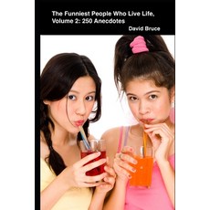 The Funniest People Who Live Life Volume 2: 250 Anecdotes Paperback, Independently Published, English, 9798580219769