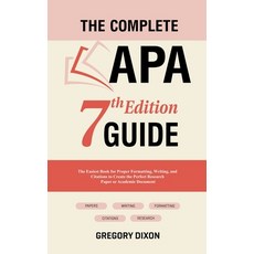 (영문도서) The Complete APA 7th Edition Guide: The Easiest Book for Proper Formatting Writing and Cita... Paperback, Oakridge Press, English, 9798223703051