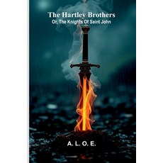 (영문도서)The Hartley Brothers: Or The Knights Of Saint John Paperback, Alpha Edition, English, 9789373051604
