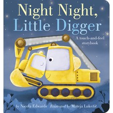 (영문도서) Night Night Little Digger: A Touch-And-Feel Storybook Board Books, Tiger Tales, English, 9781664350281