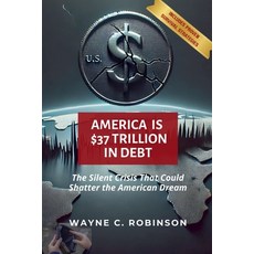 (영문도서)America is $37 Trillion in Debt Paperback, Wayne Robinson, English, 9798231850075