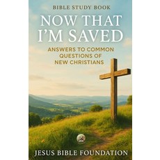 (영문도서)Bible Study Book Now That I'm Saved: Answers to Common Questions of New Christians Paperback, Independently Published, English, 9798275795332
