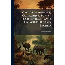 (영문도서)Groups of Animals Containing Forty-Four Plates Drawn From the Life and Etched Paperback, Nabu Press, English, 9781145907171