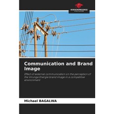 (영문도서)Communication and Brand Image Paperback, Our Knowledge Publishing, English, 9786630002560 Our Knowledge Publishing, English, 9786630002560