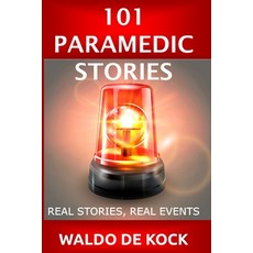 (英文圖書)101 Paramedic Stories: Real Stories Real Events 平裝版, Independently Published, 英文