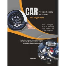 (영문도서)Car Troubleshooting and Repair for Beginners: Fix Engine Brakes Electrical and... Paperback, Independently Published, English, 9798274556538