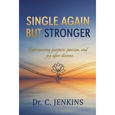 (英文圖書)Single again But Stronger: Rediscovering purpose passion and joy after divorce. 平裝版, Independently Published, 英文