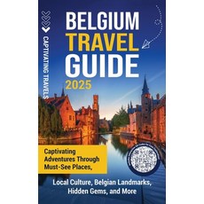 (英文圖書)Belgium Travel Guide: Captivating Adventures through Must-See Places Local Cult... 精裝版, Captivating Travels, 英文