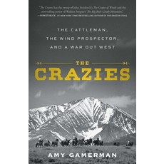 (영문도서)The Crazies: The Cattleman the Wind Prospector and a War Out West Paperback, Simon & Schuster, English, 9781982158187