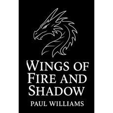 (영문도서)Wings of Fire and Shadow Paperback, Independently Published, English, 9798264635809