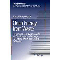 (영문도서) Clean Energy from Waste: Fundamental Investigations on Ashes and Tar Behaviours in a Two Stag... Paperback, Springer, English, 9783319836072