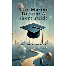 (영문도서) The Master Dream: A short guide Paperback, Notion Press, English, 9798896320692