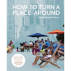 (영문도서) How to Turn a Place Around: A Placemaking Handbook Paperback, Project for Public Spaces, Inc, English, 9780692137703