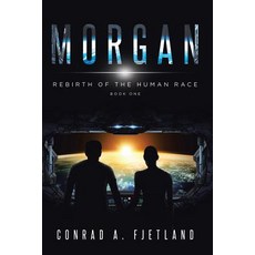 (영문도서) Morgan: Rebirth of the Human Race: Book One Paperback, Covenant Books, English, 9781644714928