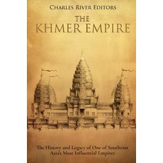 (영문도서) The Khmer Empire: The History and Legacy of One of Southeast Asia's Most Influential Empires Paperback, Createspace Independent Pub..., English, 9781720468400