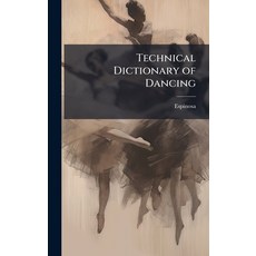 (영문도서)Technical Dictionary of Dancing Hardcover, Hutson Street Press, English, 9781024131413