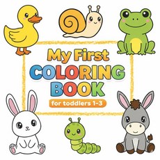 My first coloring book for toddlers Ages 1 to 3: Cute Big and Simple Animal Designs for Easy Color, My first coloring book for tod