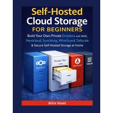 (영문도서)Self-Hosted Cloud Storage for Beginners: Build Your Own Private Dropbox with NAS... Paperback, Independently Published, English, 9798279468621