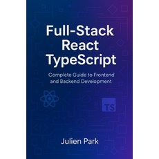 (外文書)Full-Stack React TypeScript: Complete Guide to Frontend and Backend Development Paperback, Independently Published, English
