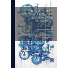 (영문도서) The Elements Of Descriptive Geometry Shadows And Perspective: With A Brief Treatment Of Trih... Paperback, Legare Street Press, English, 9781022268777