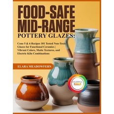 (英文圖書)Food-Safe Mid-Range Pottery Glazes: 101 Cone 5 & 6 Glaze Recipes - Food-Safe No... 平裝版, Independently Published, English, Paperback