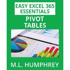 (영문도서) Excel 365 Pivot Tables Paperback, M.L. Humphrey, English, 9781637440933