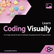 (영문도서)Learn Coding Visually: An Image-Based Guide to Software Development for Programmers Paperback, Independently Published, English, 9798275524956
