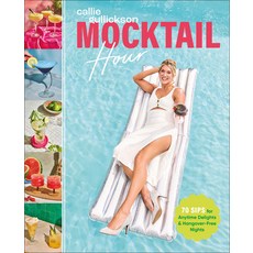 (영문도서)Mocktail Hour: 70 Sips for Anytime Delights and Hangover-Free Nights Hardcover, DK Publishing (Dorling Kind..., English, 9780593958650