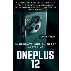 (영문도서) An Ultimate User Guide for Mastering OnePlus: A Comprehensive and In-Depth Practical Guide wi... Paperback, Independently Published, English, 9798879472295