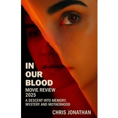 (영문도서)In our blood movie review: A Descent into Memory Mystery and Motherhood Paperback, Independently Published, English, 9798270122218
