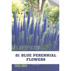 (영문도서) 21 Blue Perennial Flowers: Become flowers expert Paperback, Independently Published, English, 9798883403131
