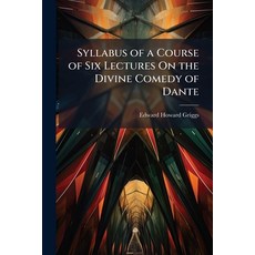 (영문도서)Syllabus of a Course of Six Lectures On the Divine Comedy of Dante Paperback, Hutson Street Press, English, 9781023989534