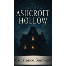 (영문도서)Ashcroft Hollow Paperback, Maximillian Enterprises Inc., English, 9781990062872