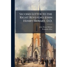 (外文書)Second Letter to the Right Reverend John Henry Hobart D.D.: Bishop of the Protes... Paperback, Nabu Press, English